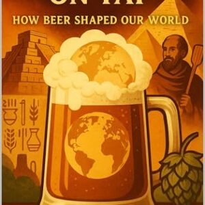 Civilization on Tap: How Beer Shaped Our World (Voices of History) (English Edition) - Greyson, Oliver (Cervejas)