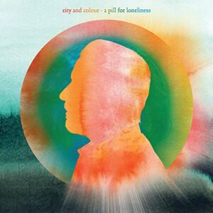 A Pill For Loneliness - City and Colour (CDs)