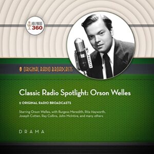 Classic Radio Spotlights: Orson Welles - Hollywood 360 (CDs)