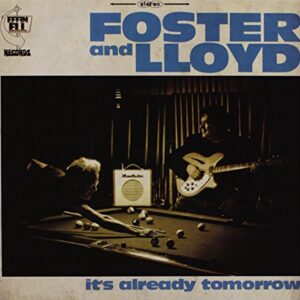 It's Already Tomorrow - FOSTER & LLOYD (CDs)