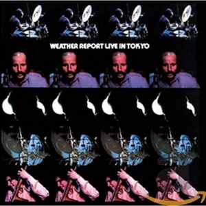 Live in Tokyo - WEATHER REPORT (CDs)
