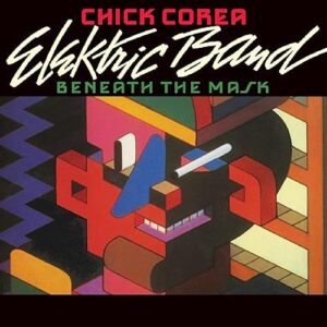 BENEATH THE MASK - Chick Corea Elektric Band (CDs)