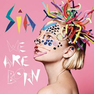 We Are Born - Sia (CDs)