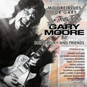 Moore Blues For Gary - Bob Daisley And Friends (CDs)