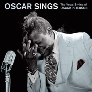 Oscar Sings: The Vocal Styling of Oscar Peterson (CDs)