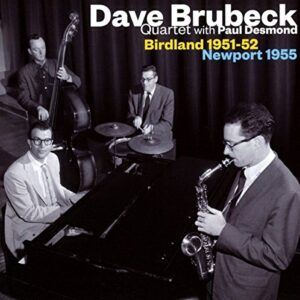 Birdland 1951-1952 / Newport 1955 - BRUBECK,DAVE QUARTET / DESMOND,PAUL (CDs)