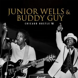 CHICAGO HUSTLE '82 - Junior Wells (CDs)