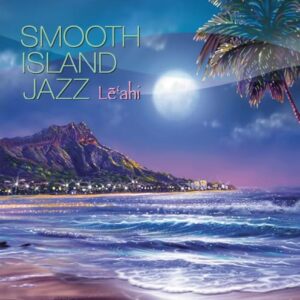 Smooth Island Jazz Lēʻahi (by Reggie Griffin) Hawaii Pacific Islands International Music - Reggie Grifffin (CDs)
