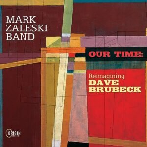 OUR TIME: REIMAGINING DAVE BRUBECK (CDs)