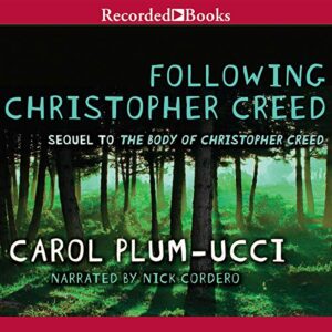 Following Christopher Creed: The Sequel to The Body of Christopher Creed (The Christopher Creed Series) - Carol Plum-Ucci (CDs)