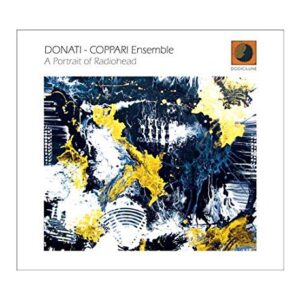 Portrait Of Radiohead - Donati, Diego / Coppari, Stefano Ensemble (CDs)