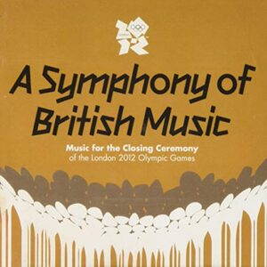 A Symphony of British Music: Music for the Closing Ceremony of the London 2012 Olympic Games - Urban Voices Collective (CDs)