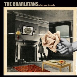 Who We Touch - Charlatans UK (CDs)