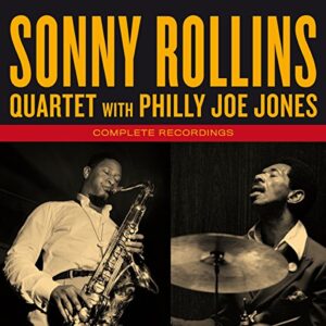Complete Recordings + 1 Bonus Track - ROLLINS,SONNY QUARTET / JONES,PHILLY JOE (CDs)