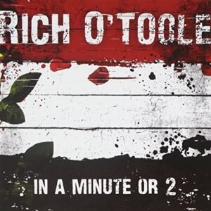 In a Minute Or 2 - Rich O'Toole (CDs)