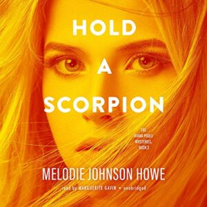 Hold a Scorpion: 2 - Howe, Melodie Johnson (CDs)