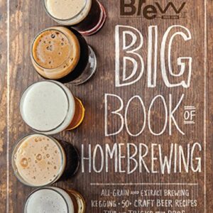 The Brew Your Own Big Book of Homebrewing: All-Grain and Extract Brewing * Kegging * 50+ Craft Beer Recipes * Tips and Tricks from the Pros (English Edition) - Brew Your Own (Cervejas)