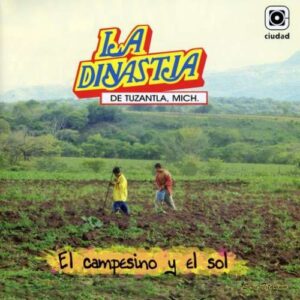 Campesino Y El Sol - Dinastia De Tuzantla (CDs)