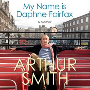 My Name is Daphne Fairfax: A Memoir - Smith, Arthur (CDs)