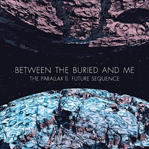 The Parallax II: Future Sequence - Between the Buried & Me (CDs)