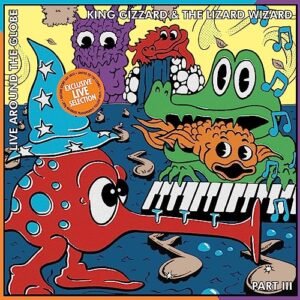 Live Around The Globe: Part Iii - King Gizzard and the Lizard Wizard (Discos de Vinil)