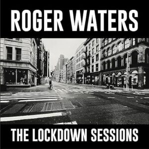 Roger Waters - The Lockdown Sessions [CD]