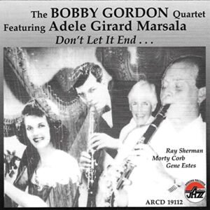 Don't Let It End - Gordon/ Bobby / Marsala/ Adele Girard (CDs)