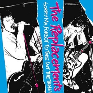 Sorry Ma, Forgot To Take Out The Trash (Deluxe Edition) - The Replacements (Discos de Vinil)