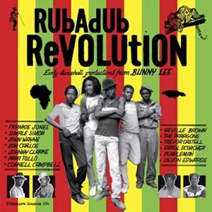 Rubadub Revolution (Eary dancehall productions from BUNNY LEE) (BRPS104) - BUNNY LEE (CDs)
