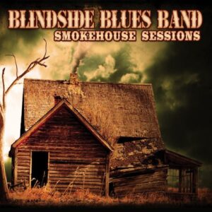 Smokehouse Sessions - Blindside Blues Band (CDs)
