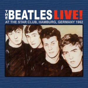 The Beatles Live at The Star-Club in Hamburg - The Beatles (CDs)