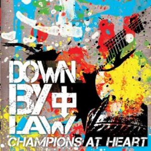 Champions at Heart - Down by Law (CDs)