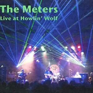 Live at Howlin' Wolf 2012 - Meters (Reunion) (CDs)