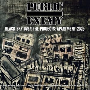 Black Sky Over The Projects: Apartment 2025 - Public Enemy (CDs)