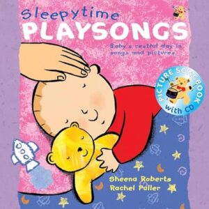 Sleepy Time Playsongs (Book + CD): Baby's Restful Day in Songs and Pictures - Roberts, Sheena (CDs)