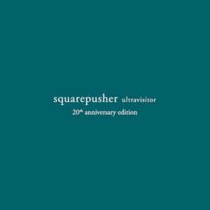 Ultravisitor (20th Anniversary Edition) - Squarepusher (CDs)
