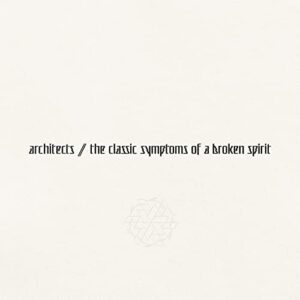CLASSIC SYMPTOMS OF A BROKEN SPIRIT - Architects (CDs)