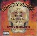 Strictly Suicide - Foxxx-N-Mayhem (CDs)