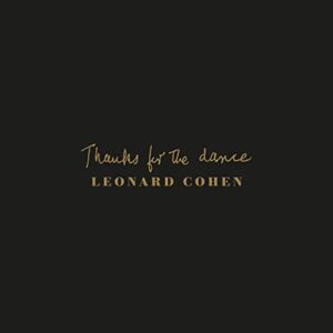 Thanks for the Dance - Leonard Cohen (CDs)