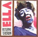Ella Fitzgerald Ella Returns To Berlin novo lacrado original - Ella Fitzgerald (CDs)