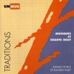 Musiques Et Chants Inuit - Eskimo Point & Rankin Inlet (Musical Chants of the Inuit) (Sung in Inuit. CD insert in English, French & Inuit. 33-tracks.) - Various Inuit Singers (CDs)