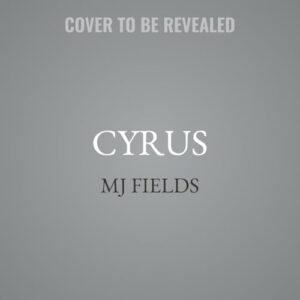 Cyrus: 2 - Fields, Mj (CDs)