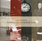 Kansas City Standard Time [Audio CD] Tim Whitmer - Tim Whitmer (CDs)