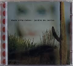 CD Jardim de Cactus - Dado Villa-Lobos (CDs)