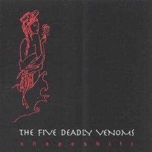 Shapeshift - 5 Deadly Venoms (CDs)