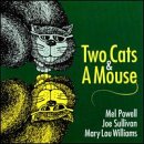 Two Cats & A Mouse - Powell, Mel (CDs)