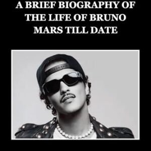 A BRIEF BIOGRAPHY OF THE LIFE OF BRUNO MARS TILL DATE (English Edition) - Curtis, Timothy (CDs)