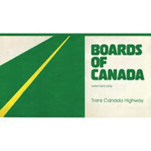 Trans Canada Highway - BOARDS OF CANADA (CDs)
