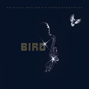Bird [a Charlie Parker Film] (CDs)
