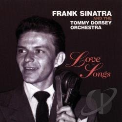 Love Songs [Audio CD] Frank Sinatra and Frank Sinatra and the Tommy Dorsey Orchestra - Frank Sinatra (CDs)